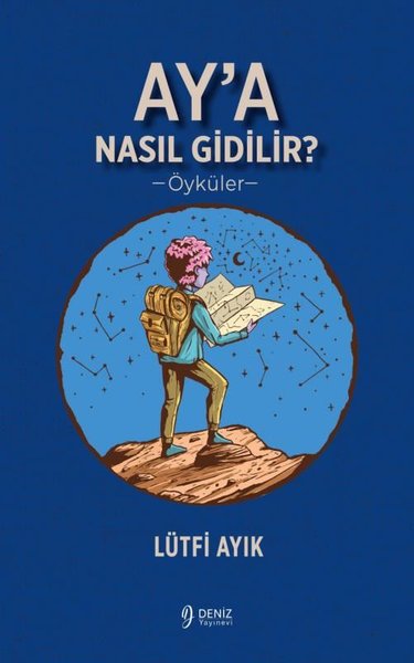 Ay'a Nasıl Gidilir? Öyküler