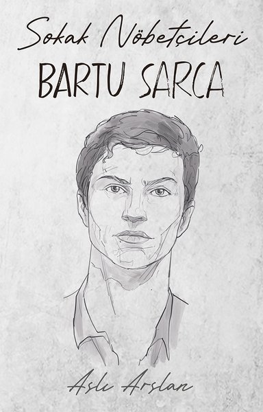 Sokak Nöbetçileri - Bartu Sarca