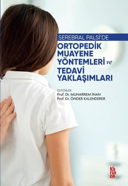 Serebral Pasli'de Ortopedik Muayene Yöntemleri ve Tedavi Yaklaşımları