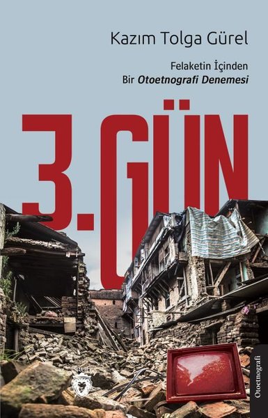 3.Gün Felaketin İçinden Bir Otoetnografi Denemesi