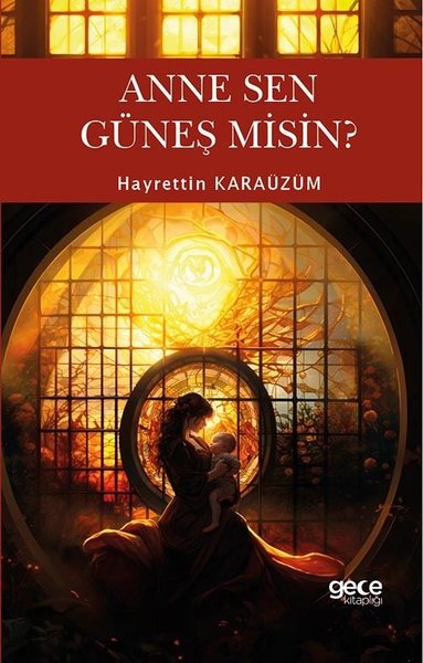 Anne Sen Güneş Misin?