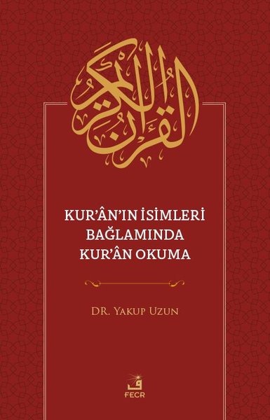 Kur'an'ın İsimleri Bağlamında Kur'an Okuma