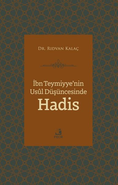 İbn Teymiyye'nin Usul Düşüncesinde Hadis