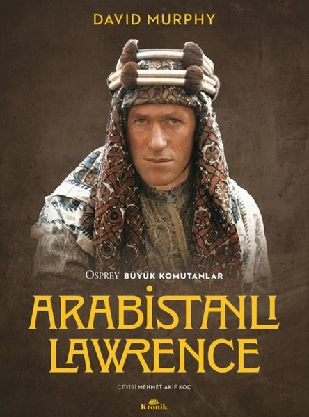 Arabistanlı Lawrence - Osprey Büyük Komutanlar