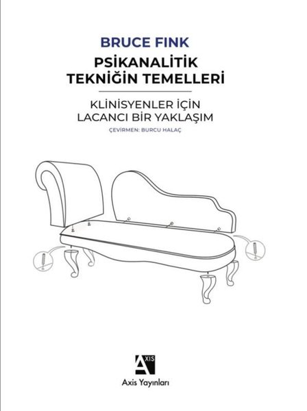 Psikanalitik Tekniğin Temelleri - Klinisyenler İçin Lacancı Bir Yaklaşım