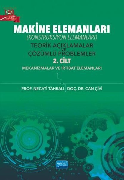 Makine Elemanları - Konstrüksiyon Elemanları - Teorik Açıklamalar ve Çözümlü Problemler 2. Cilt - Me