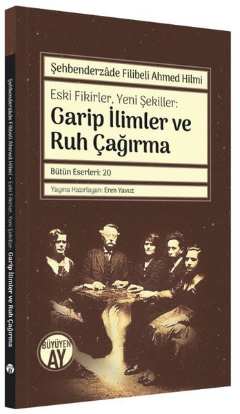 Eski FikirlerYeni Şekiller: Garip İlimler ve Ruh Çağırma