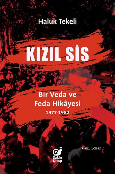 Kızıl Sis: Bir Veda ve Feda Hikayesi 1977-1982