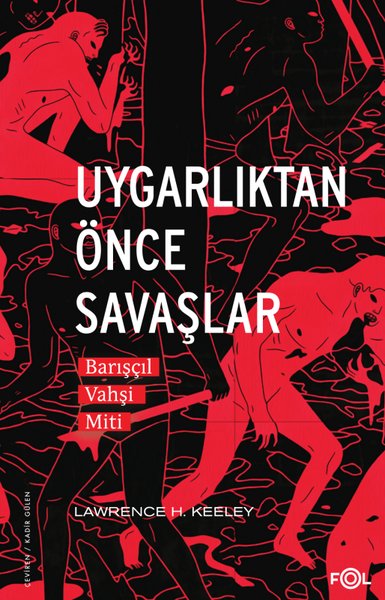 Uygarlıktan Önce Savaşlar - Barışçıl Vahşi Miti