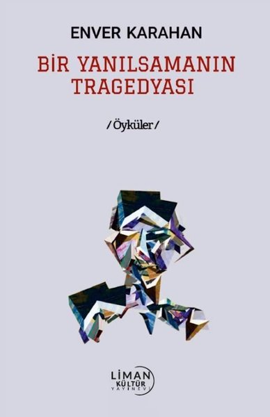 Bir Yanılsamanın Tragedyası - Öyküler