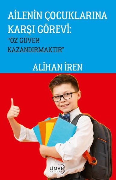 Ailenin Çocuklarına Karşı Görevi: Özgüven Kazandırmaktır