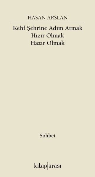 Kehf Şehrine Adım Atmak Hızır Olmak Hazır Olmak