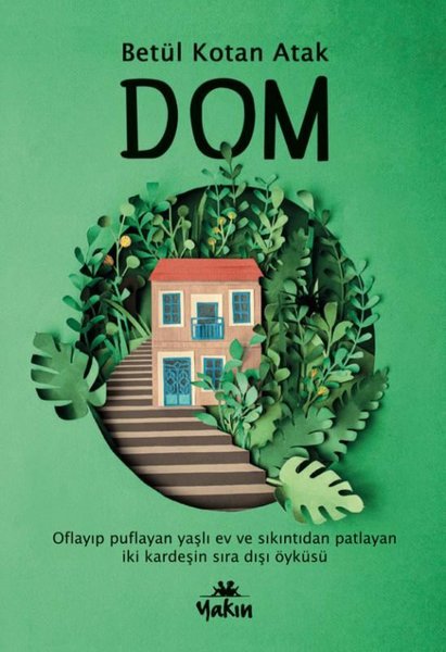 Dom - Oflayıp Puflayan Yaşlı Ev ve Sıkıntıdan Patlayan İki Kardeşin Sıra Dışı Öyküsü