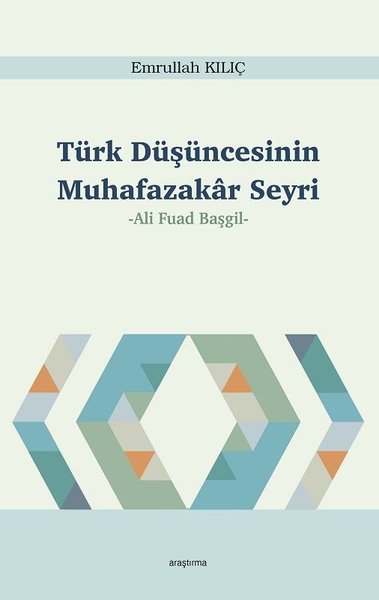 Türk Düşüncesinin Muhafazakar Seyri Ali Fuad Başgil