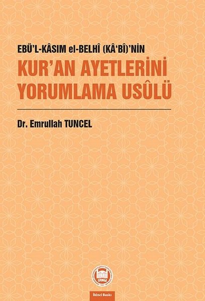 Ebü'l-Kasım el-Belhi (Ka'bi)nin Kur'an Ayetlerini Yorumlama Usulü