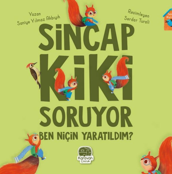 Sincap Kiki Soruyor Ben Niçin Yaratıldım?