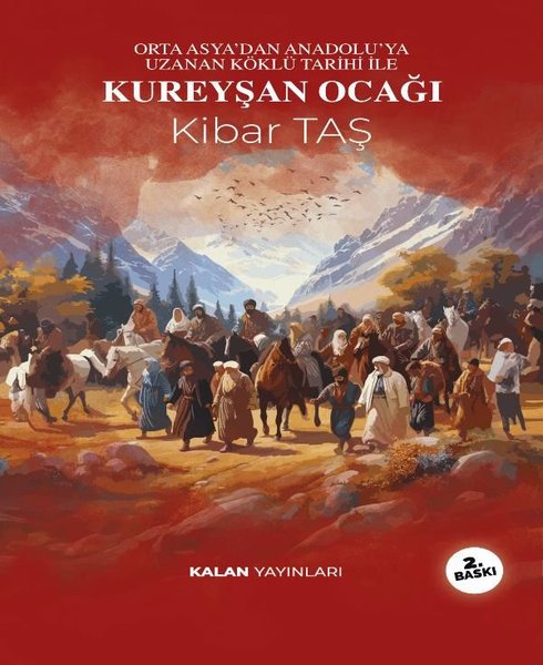 Kureyşan Ocağı - Orta Asyadan Anadolu'ya Uzanan Köklü Tarihi İle