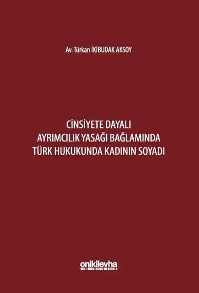 Cinsiyete Dayalı Ayrımcılık Yasağı Bağlamında Türk Hukukunda Kadının Soyadı