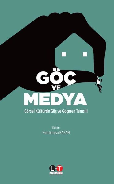 Göç ve Medya - Görsel Kültürde Göç ve Göçmen Temsili