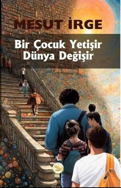 Bir Çocuk Yetişir Dünya Değişir