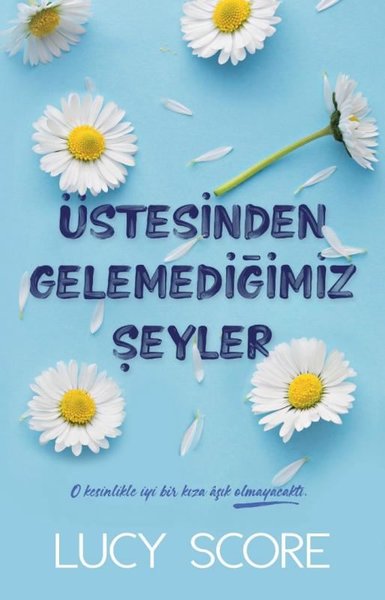 Üstesinden Gelemediğimiz Şeyler