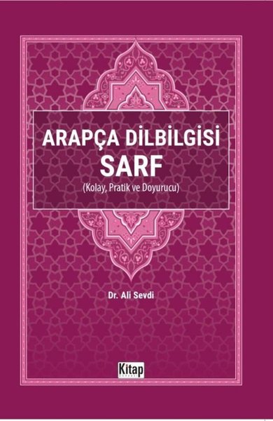 Arapça Dilbilgisi Sarf - Kolay Pratik ve Doyurucu