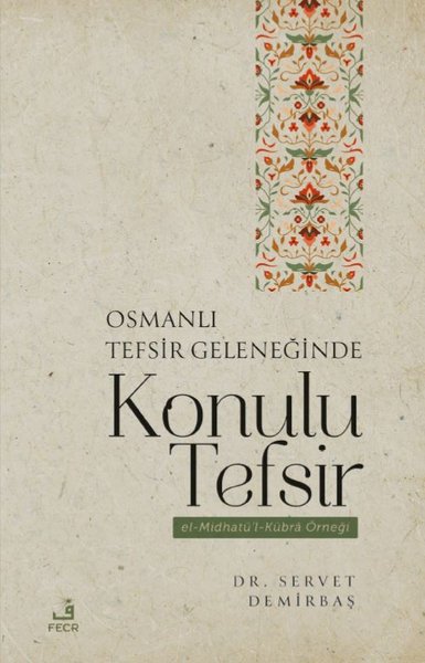 Osmanlı Tefsir Geleneğinde Konulu Tefsir: el-Midhatü'l-Kübra Örneği