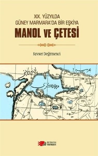 Manol ve Çetesi - 19.Yüzyılda Güney Marmara'da Bir Eşkıya