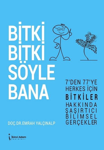 Bitki Bitki Söyle Bana - 7'den 77'ye Herkes İçin Bitkiler Hakkında Şaşırtıcı Bilimsel Gerçekler