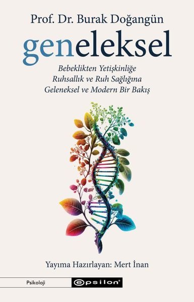 Geneleksel: Bebeklikten Yetişkinliğe - Ruhsallık ve Ruh Sağlığına - Geleneksel ve Modern Bir Bakış