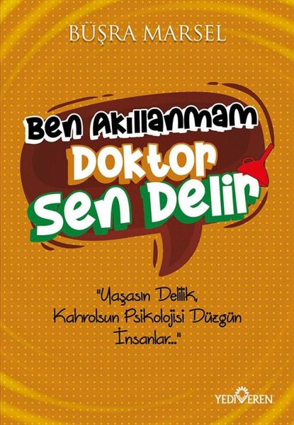 Ben Akıllanmam Doktor Sen Delir