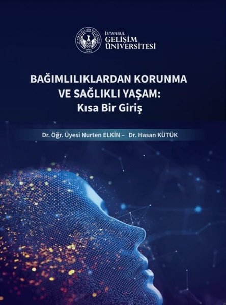 Bağımlılıklardan Korunma ve Sağlıklı Yaşam: Kısa Bir Giriş