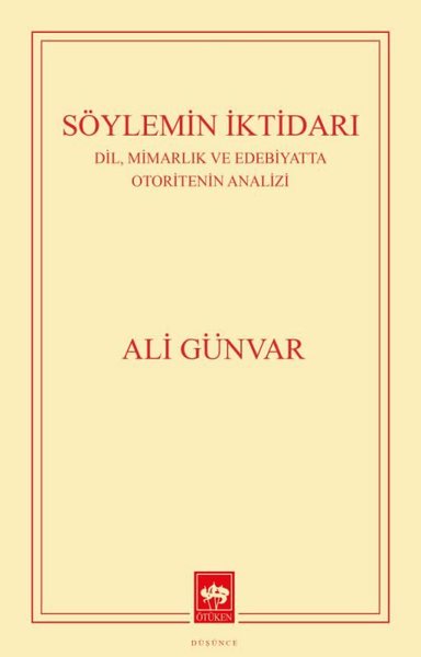 Söylemin İktidarı: Dil Mimarlık ve Edebiyatta Otoritenin Analizi