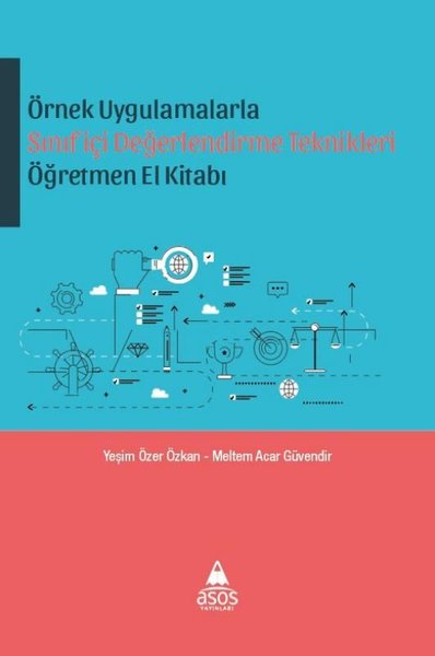 Örnek Uygulamalarla Sınıf İçi Değerlendirme Teknikleri Öğretmen El Kitabı