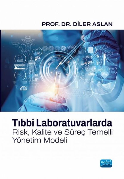 Tıbbi Laboratuvarlarda Risk Kalite ve Süreç Temelli Yönetim Modeli