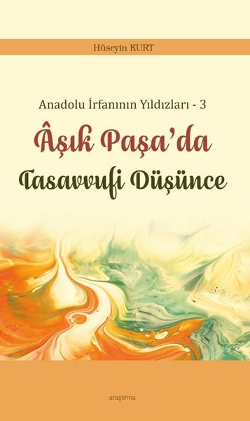 Aşık Paşa'da Tasavvufi Düşünce - Anadolu İrfanının Yıldızları 3