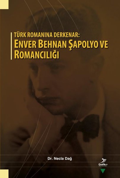 Türk Romanına Derkenar: Enver Behnan Şapolyo ve Romancılığı