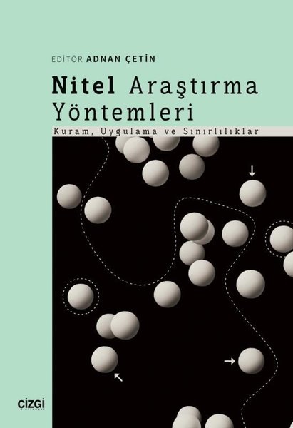 Nitel Araştırma Yöntemleri: Kuram Uygulama ve S...