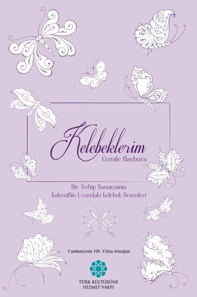 Kelebeklerim - Bir Tezhip Sanatçısının Kalemini...