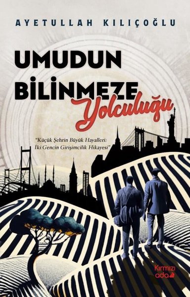 Umudun Bilinmeze Yolculuğu - Küçük Şehrin Büyük Hayalleri: İki Gencin Girişimcilik Hikayesi