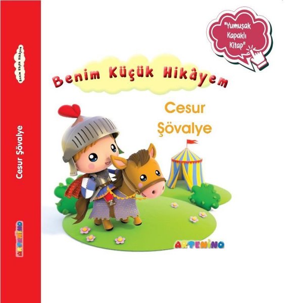 Cesur Şövalye - Benim Küçük Hikayem-Yumuşak Kapaklı Kitap