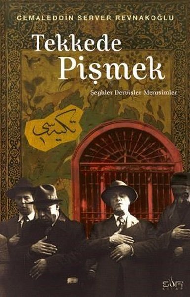 Tekkede Pişmek - Şeyler Dervişler ve Merasimler