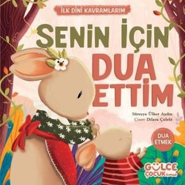 Senin İçin Dua Ettim - İlk Dini Kavramlarım - Dua Etmek