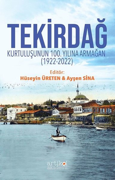 Tekirdağ: Kurtuluşunun 100. Yılına Armağan 1922 - 2022