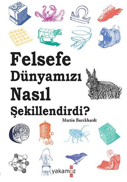 Felsefe Dünyamızı Nasıl Şekillendirdi?