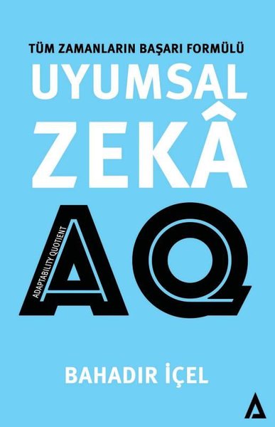 Uyumsal Zeka AQ: Tüm Zamanların Başarı Formülü