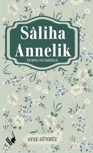 Saliha Annelik Üzerine Tefekkürler