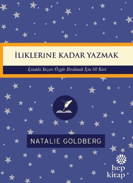 İliklerine Kadar Yazmak: İçindeki Yazarı Özgür Bırakmak İçin 60 Kart