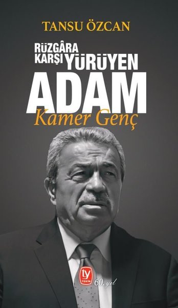 Rüzgara Karşı Yürüyen Adam: Kamer Genç