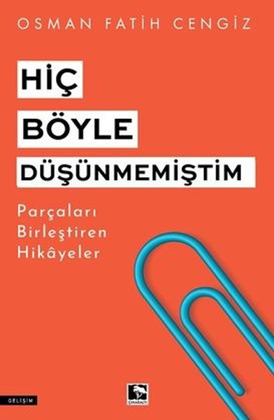 Hiç Böyle Düşünmemiştim - Parçaları Birleştiren Hikayeler